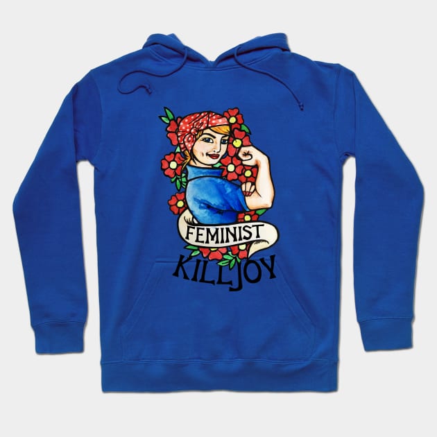 Feminist Killjoy Hoodie by bubbsnugg